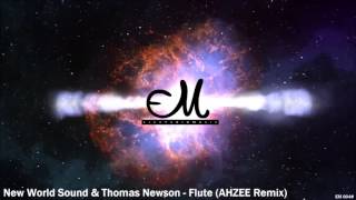 New World Sound amp Thomas Newson  Flute AHZEE Remix [upl. by Yila887]