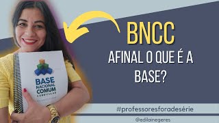 BNCC  AFINAL O QUE É A BASE [upl. by Wilhelmine404]