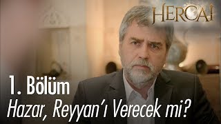 Hazar Reyyanı verecek mi  Hercai 1 Bölüm [upl. by Taka645]