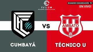 CUMBAYÁ VS TÉCNICO UNIVERSITARIO  EN VIVO LIGA PRO SEGUNDA ETAPA  FORMATO RADIO [upl. by Grete320]