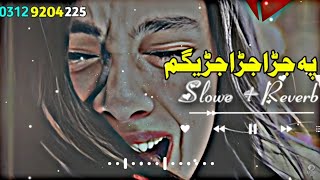 Pashto Very Sad Song Pa Jara Jara Jaregam Pashto New Songs  SlowedReverb  2023  SanaTypist [upl. by Adnilec]