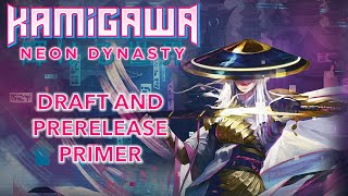 Kamigawa Neon Dynasty Prerelease and Draft Guide [upl. by Dorn]