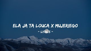 Ela Ja Ta Louca X Mujeriego Remix Lyrics [upl. by Edna]