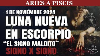 ASTROLOGÍA PREDICCIONES NOVIEMBRE 2024🔥LUNA NUEVA EN ESCORPIO “EL SIGNO MALDITO”  SIGNO A SIGNO 🦂♏ [upl. by Mack]