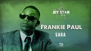 Frankie Paul  Sara Official Audio [upl. by Grieve554]