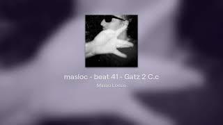 masloc  beat 41  Gatz 2 Cc [upl. by Aerdnad637]