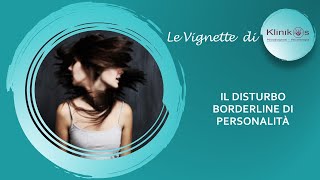 Il Disturbo borderline di personalità [upl. by Anaiuq]