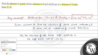 Find the abscissa of points whose ordinate is 4 and which are at a distance of 5 units from \ [upl. by Mazonson]