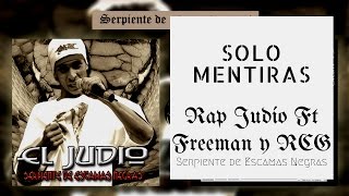 Rap Judio  Solo Mentiras Serpiente de Escamas Negras [upl. by Antonietta354]