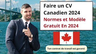 Comment Faire un CV Canadien 2024  Normes et Modèle Gratuit  IMMIGRATION CANADA 2024 [upl. by Tremain906]