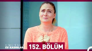 Umutsuz Ev Kadınları 152 Bölüm [upl. by Eidok]