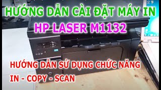 Cài đặt và sử dụng máy in Hp Laserjet M1132  Rất đơn giản [upl. by Notlrahc]