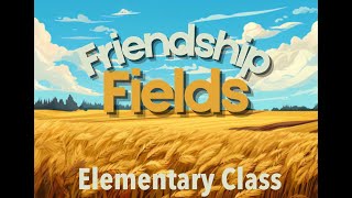 Elementary Class  Friendship Field  Best Friends [upl. by Aihseyk]