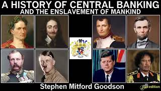 A History of Central Banking  Stephen Mitford Goodson  Conspiracy Documentary  Finance  Bankers [upl. by Spindell824]