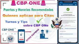 🚨CBP ONE  Puertos y Horarios Recomendados Quienes aplican para Citas Turnos y Tips sobre CBP ONe🚨 [upl. by Nosyt]