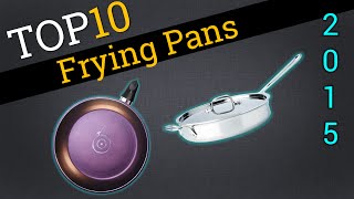 Top 10 Frying Pans 2015  Compare The Best Frying Pans [upl. by Belle]