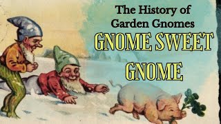 Gnome Sweet Gnome The Eccentric History of Garden Gnomes  Documentary  British Social Folklore [upl. by Petey]