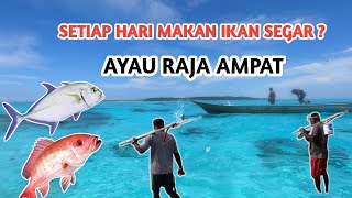 NEGERI KAYANYA IKAN  TIAP HARI MAKAN IKAN   KEPULAUAN AYAU RAJA AMPAT [upl. by Valery772]