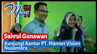 Sahrul Gunawan SE MAg Kunjungi Kantor PT Mannet Vision Nusantara [upl. by Wanda621]