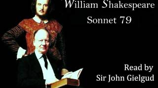 Sonnet 79 by William Shakespeare  Read by John Gielgud [upl. by Canale496]