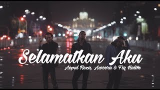 Aepul Roza Aweera amp Fiq Halim  Selamatkan Aku [upl. by Janicki]