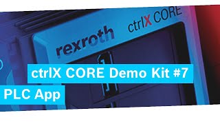 ctrlX Core Demo Kit 7 – PLC App  Updated [upl. by Jeane]