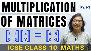 Multiplication Of Matrices । ICSE class 10 । Maths [upl. by Erimahs191]