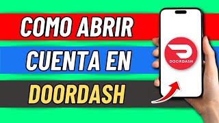 Como Abrir Una Cuenta De Doordash Facil Y Rapido [upl. by Ocko]