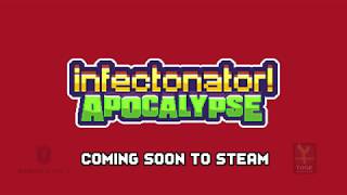 Infectonator 3 Apocalypse COMING SOON [upl. by Etteniotna982]