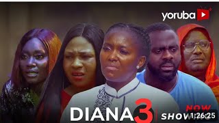 Diana Part 3  Yoruba Movie 2024 Drama Mimisola Daniel Biola Adebayo Omoye Arewa Lagata [upl. by Ballou]