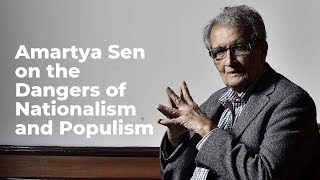 Amartya Sen On The Dangers Of Nationalism and Populism [upl. by Limbert]