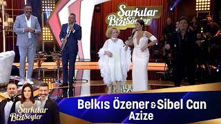 Belkıs Özener amp Sibel Can  AZİZE [upl. by Roxana]