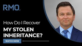 How Do I Recover My Stolen Inheritance  RMO Lawyers [upl. by Eckmann186]