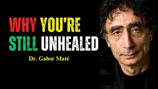 Dr Gabor Maté The Healing Advice You Havent Heard [upl. by Rizan856]