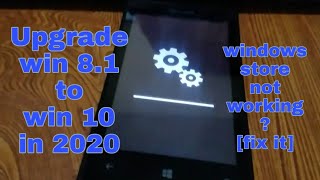 Upgrade windows 81 to 10 mobile in 2020  Windows Store not Working Fix it [upl. by Anitserp374]