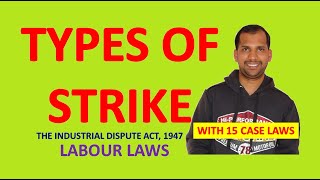 Types of Strike  Labour Law  The Industrial Dispute Act 1947 [upl. by Lodhia]