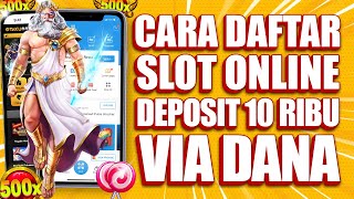 CARA DAFTAR DAN DEPOSIT GAME SLOT ONLINE VIA DANA TERBARU 2024  PAKAI AKUN DANA [upl. by Naitsihc]