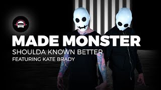 Made Monster  Shoulda Known Better feat Kate Brady  Ninety9Lives Release [upl. by Annil]