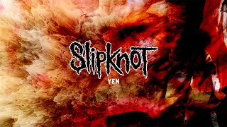 Slipknot  Yen [upl. by Toland]