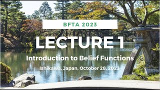 BFTA2023  Lecture 1  Introduction to Belief Functions [upl. by Alle356]