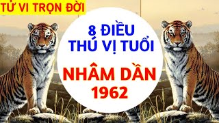 8 ĐIỀU THÚ VỊ VỀ TUỔI NHÂM DẦN  1962 SỰ NGHIỆP TÍNH CÁCH VẬN MỆNH NGƯỜI TUỔI DẦN TỬ VI 12 CON GIÁP [upl. by Llebana]