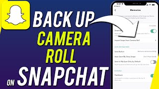 How To Backup Your Camera Roll On Snapchat [upl. by Azrim]