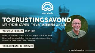 13 maart 2024 Toerustingsavond  Henk Bruggeman  Vaderhart van God  deel 1 [upl. by Asi]