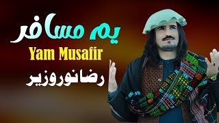 Yam Musafir  Raza Noor Wazir Pashto Song 2024  New Pashto Song  Pashto Tappy  HD Video [upl. by Ferne]