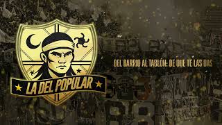 LaDelPopular  Del Barrio Al Tablón De Que Te Las Das [upl. by Kolnos]