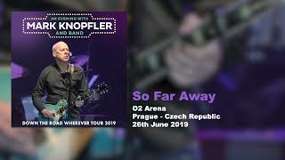 Mark Knopfler  So Far Away Live Down The Road Wherever Tour 2019 [upl. by Anma575]