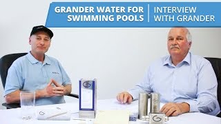 Grander water for Swimming Pool  Interview with Wayne from Grander [upl. by Elinnet]