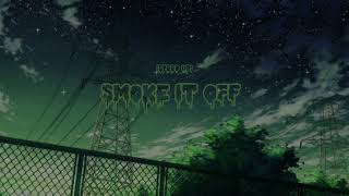 SMOKE IT OFF  speed up 1 hour [upl. by Harmonie]