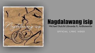 NAGDALAWANG ISIP BY MICHAEL DUTCHI LIBRANDA FT ANTHONEETTE [upl. by Le509]