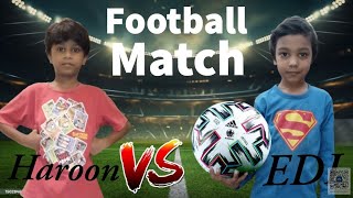 Haroon VS EDI Football Match🫂 [upl. by Sharity511]